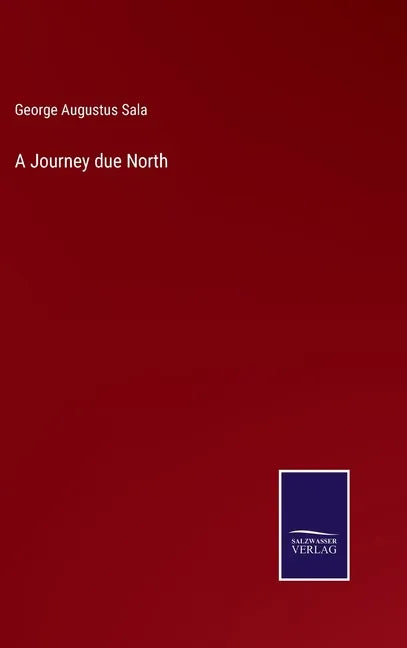 A Journey due North - Hardcover
