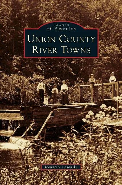 Union County River Towns - Hardcover