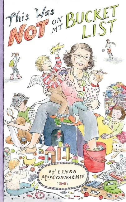 This Was Not on My Bucket List!: Navigating "Old School" Grandparenting in a "Newfangled" World - Paperback