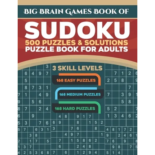 Big Brain Games Book of Sudoku: 500 Puzzles & Solutions, 3 skill levels, Easy, Medium and Hard Puzzles. Sudoku puzzle book for adults.: Easy Sudoku pu - Paperback