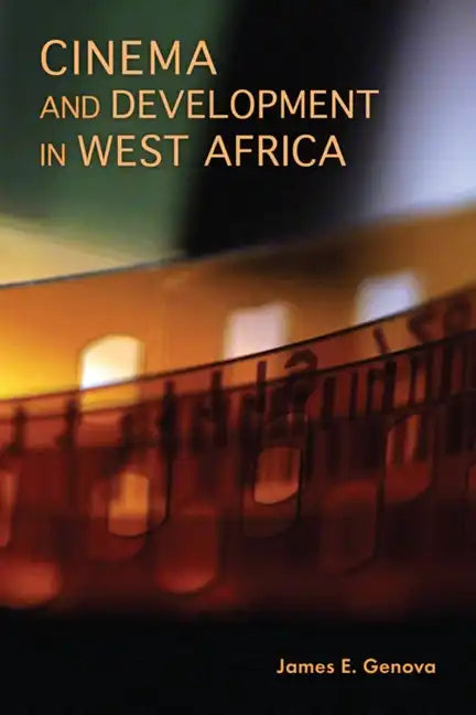 Cinema and Development in West Africa - Paperback
