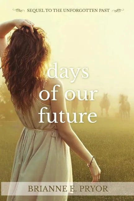 Days of Our Future: Sequel to The Unforgotten Past - Paperback