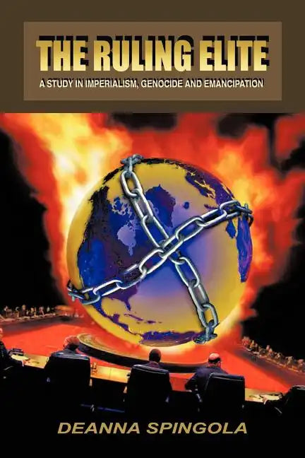 The Ruling Elite: A Study in Imperialism, Genocide and Emancipation - Paperback