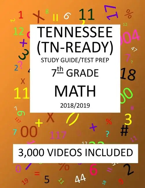 7th Grade TENNESSEE TN-READY, 2019 MATH, Test Prep: 7th Grade TENNESSEE TN-READY 2019 MATH Test Prep/Study Guide - Paperback