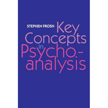 Key Concepts in Psychoanalysis - Paperback