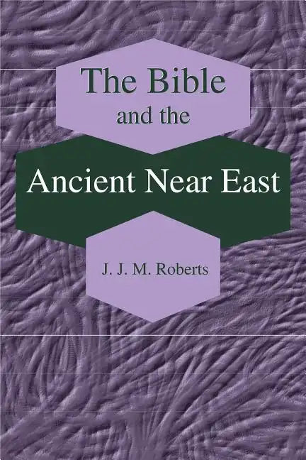 The Bible and the Ancient Near East: Collected Essays - Paperback