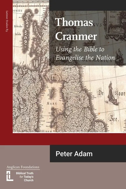 Thomas Cranmer: Using the Bible to Evangelize the Nation - Paperback