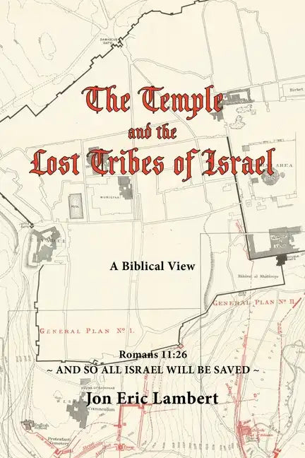 The Temple and the Lost Tribes of Israel: A Biblical View - Paperback