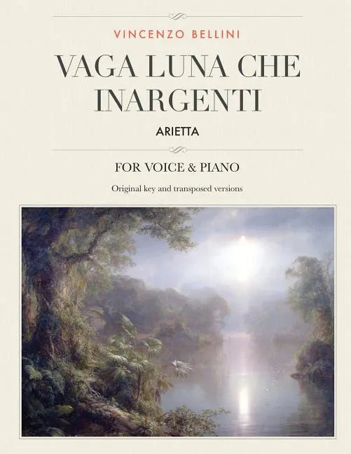 Vaga luna, che inargenti: Arietta, for Medium, High and Low Voices - Paperback