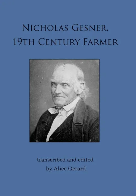 Nicholas Gesner, 19th Century Farmer - Hardcover