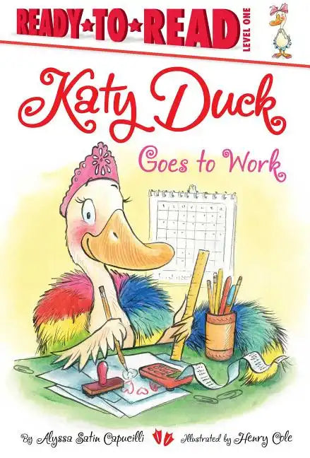 Katy Duck Goes to Work: Ready-To-Read Level 1 - Hardcover