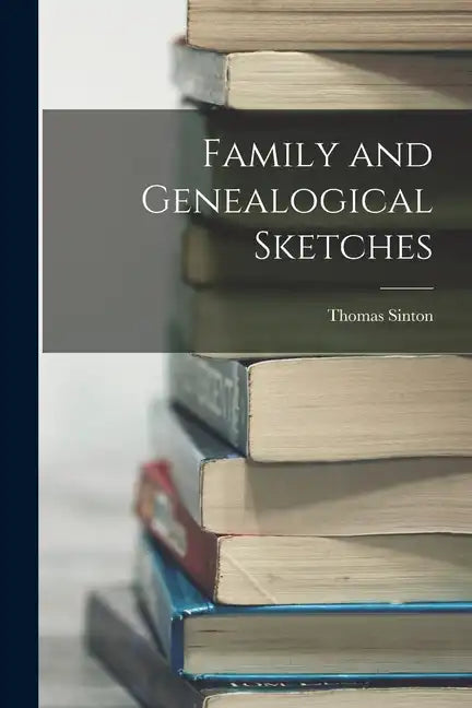 Family and Genealogical Sketches - Paperback