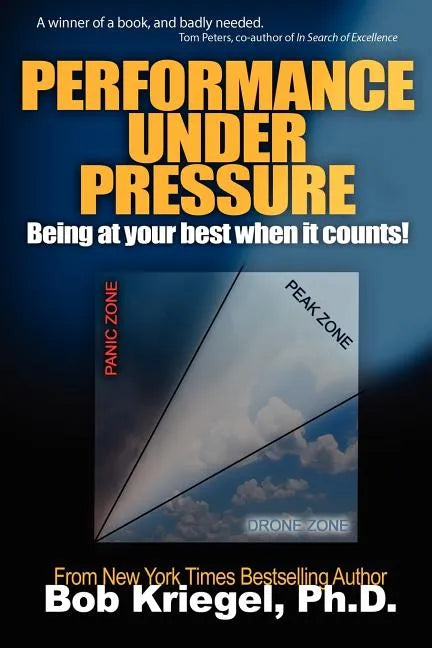 Performance Under Pressure: Being at Your Best When It Counts! - Paperback