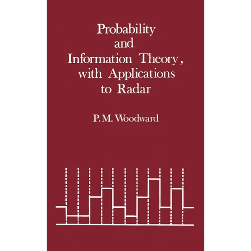 Probability and Information Theory, with Applications to Radar - Hardcover