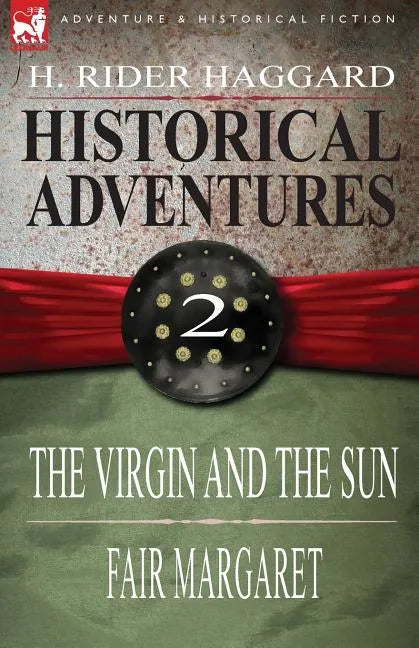 Historical Adventures: 2-The Virgin and the Sun & Fair Margaret - Paperback