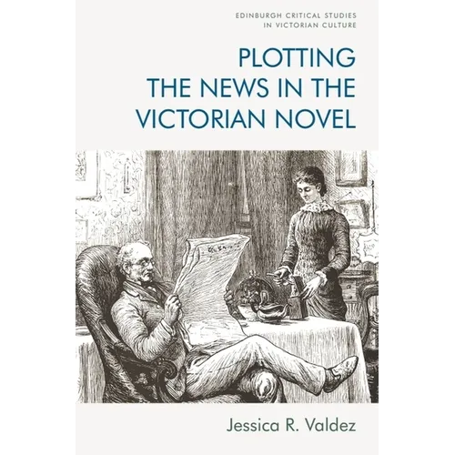 Plotting the News in the Victorian Novel - Paperback