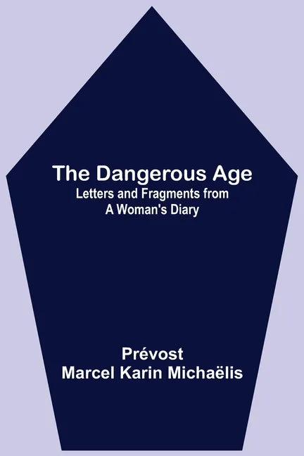The Dangerous Age: Letters and Fragments from a Woman's Diary - Paperback