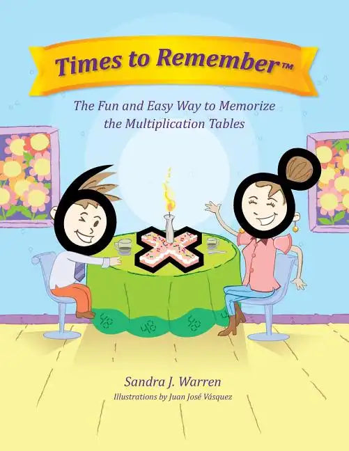 Times To Remember: The Fun and Easy Way to Memorize the Multiplication Tables - Paperback
