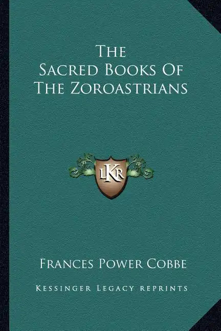 The Sacred Books of the Zoroastrians - Paperback