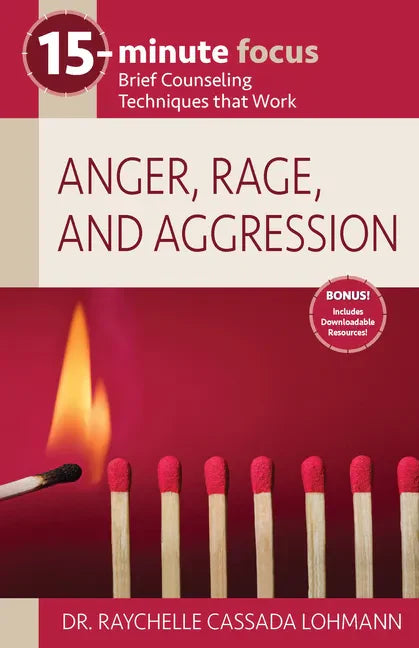 15-Minute Focus: Anger, Rage, and Aggression: Brief Counseling Techniques That Work - Paperback