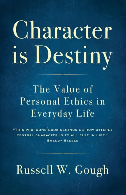 Character is Destiny: The Value of Personal Ethics in Everyday Life - Paperback