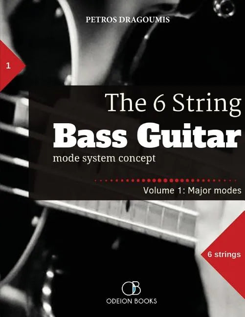 The 6 String Bass Guitar: mode system concept, Volume 1: major modes - Paperback
