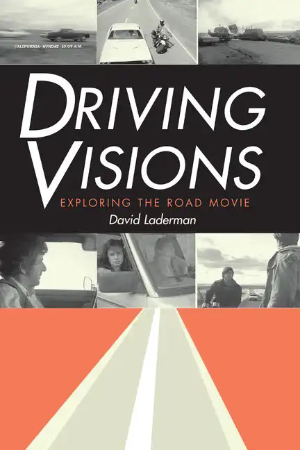 Driving Visions: Exploring the Road Movie - Paperback