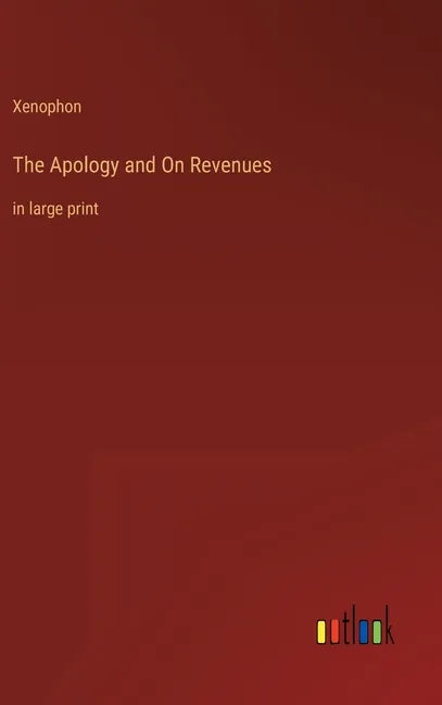 The Apology and On Revenues: in large print - Hardcover