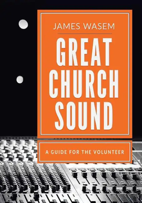 Great Church Sound: a guide for the volunteer - Paperback