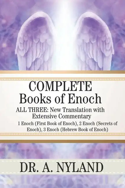 Complete Books of Enoch: 1 Enoch (First Book of Enoch), 2 Enoch (Secrets of Enoch), 3 Enoch (Hebrew Book of Enoch) - Paperback