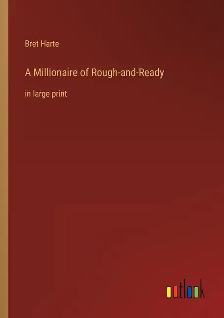 A Millionaire of Rough-and-Ready: in large print - Paperback