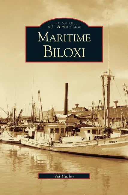 Maritime Biloxi - Hardcover