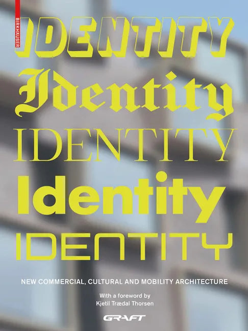 Identity: New Commercial, Cultural and Mobility Architecture - Hardcover