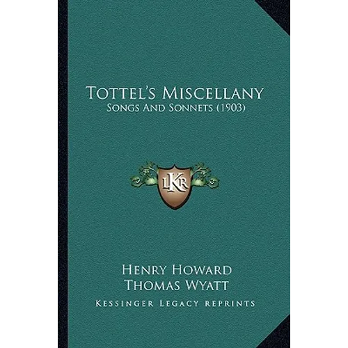 Tottel's Miscellany: Songs And Sonnets (1903) - Paperback