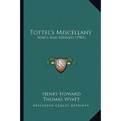 Tottel's Miscellany: Songs And Sonnets (1903) - Paperback