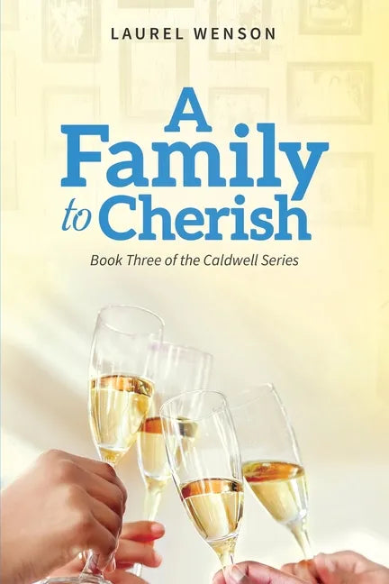 A Family to Cherish: Book 3 of the Caldwell Series - Paperback
