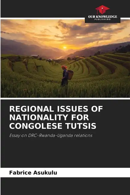 Regional Issues of Nationality for Congolese Tutsis - Paperback