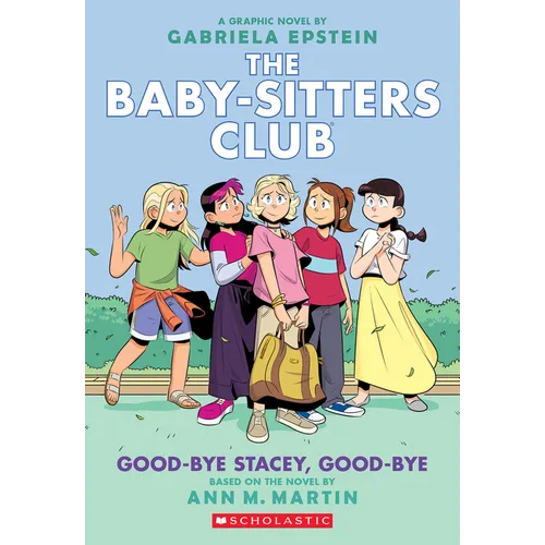 Good-Bye Stacey, Good-Bye: A Graphic Novel (the Baby-Sitters Club #11) - Paperback