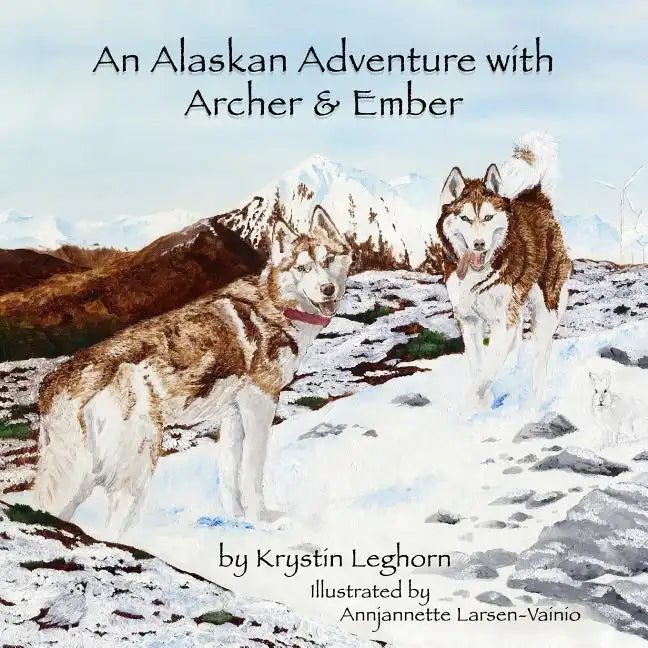 An Alaskan Adventure with Archer & Ember - Paperback