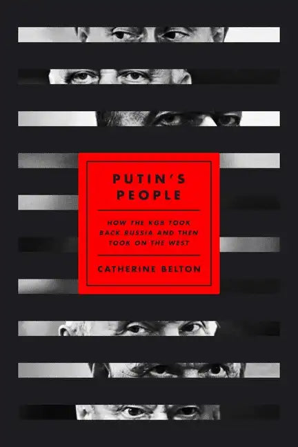 Putin's People: How the KGB Took Back Russia and Then Took on the West - Hardcover