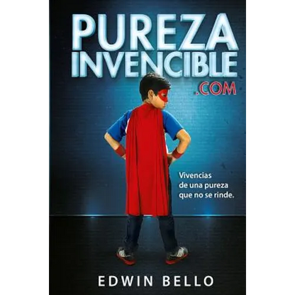PurezaInvencible.com: Vivencias de una Pureza que no se Rinde - Paperback