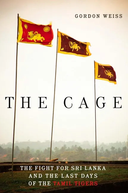 The Cage: The Fight for Sri Lanka and the Last Days of the Tamil Tigers - Paperback