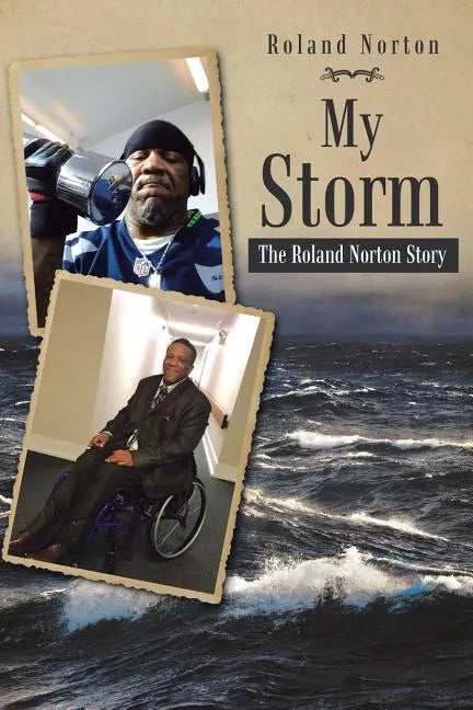 My Storm: The Roland Norton Story - Paperback