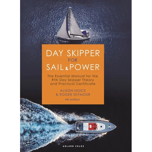 Day Skipper for Sail and Power: The Essential Manual for the Rya Day Skipper Theory and Practical Certificate - Hardcover