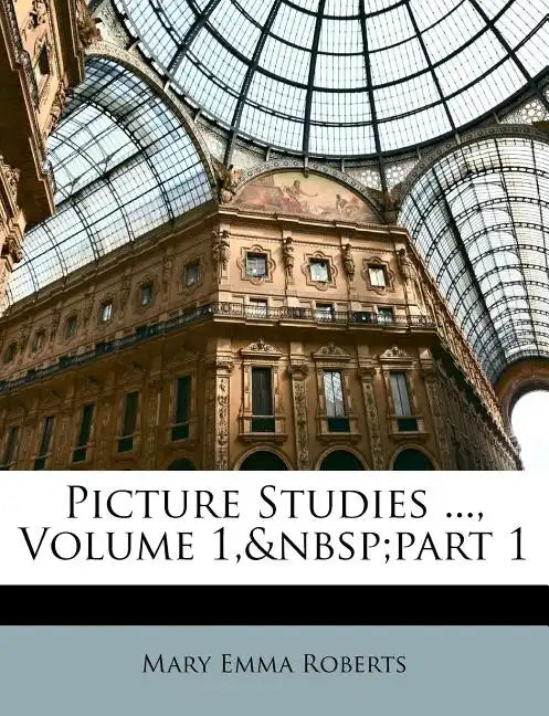 Picture Studies ..., Volume 1, Part 1 - Paperback