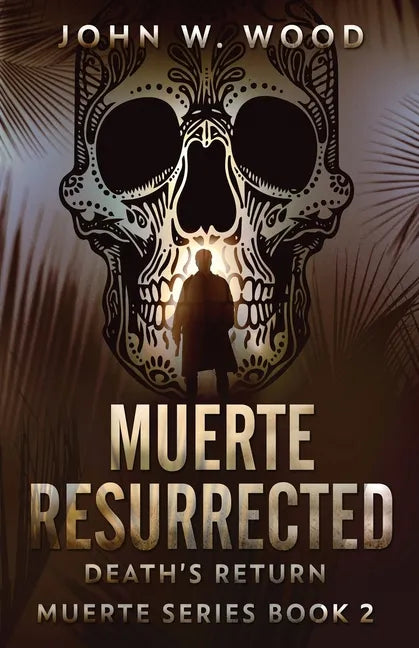 Muerte Resurrected: Death's Return - Paperback