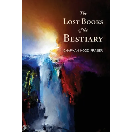 The Lost Books of the Bestiary - Paperback