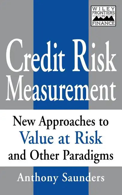 Credit Risk Measurement: New Approaches to Value- At-Risk and Other Paradigms - Hardcover