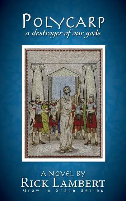 Polycarp, a destroyer of our gods - Paperback