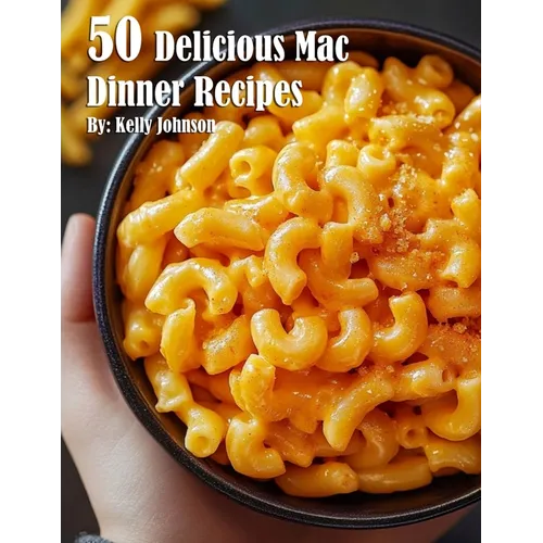 50 Delicious Mac Dinner Recipes - Paperback